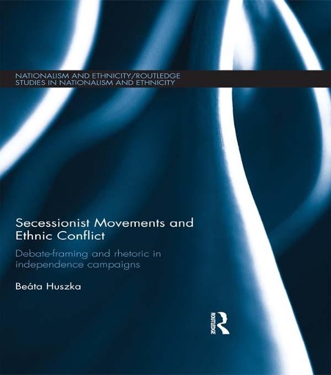 Secessionist Movements and Ethnic Conflict - Beata Huszka