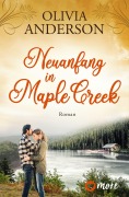 Cover-Bild zum Titel 'Neuanfang in Maple Creek' von 'Olivia Anderson'