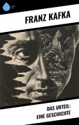 Cover-Bild zum Titel 'Das Urteil: Eine Geschichte' von 'Franz Kafka'
