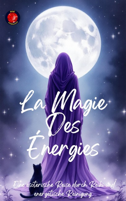 La Magie Des Énergies - Alina Rubi