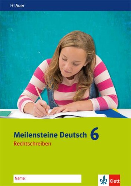 Meilensteine Deutsch 6. Arbeitsheft Rechtschreiben 6. Klasse. Ausgabe ab 2016 - 