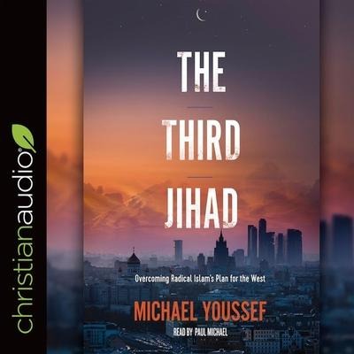 Third Jihad: Overcoming Radical Islam's Plan for the West - Michael Youssef