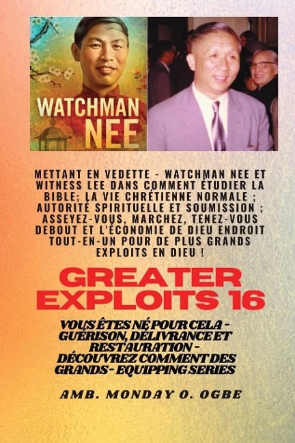 Grands Exploits - 16 Mettant en vedette Watchman Nee et Witness Lee dans Comment étudier la Bible.. - Watchman Nee, Witness Lee, Ambassador Monday O. Ogbe