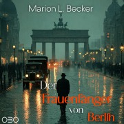 Cover-Bild zum Titel 'Der Frauenfänger von Berlin' von 'Marion L. Becker'