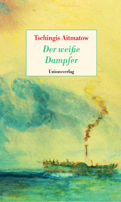 Der weiße Dampfer - Tschingis Aitmatow