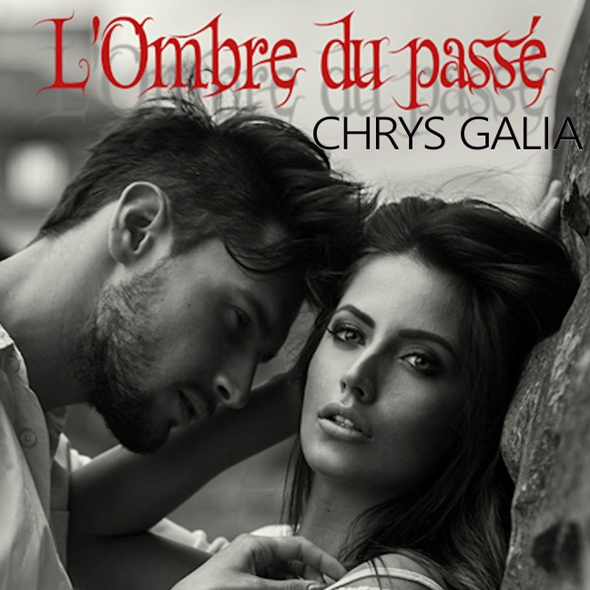 L'Ombre du passé - Chrys Galia