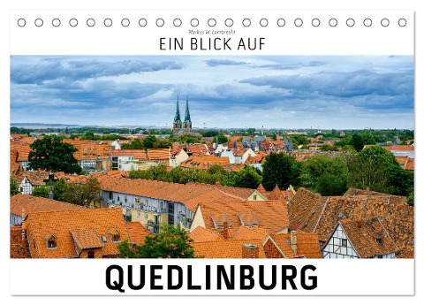 Ein Blick auf Quedlinburg (Tischkalender 2024 DIN A5 quer), CALVENDO Monatskalender - Markus W. Lambrecht