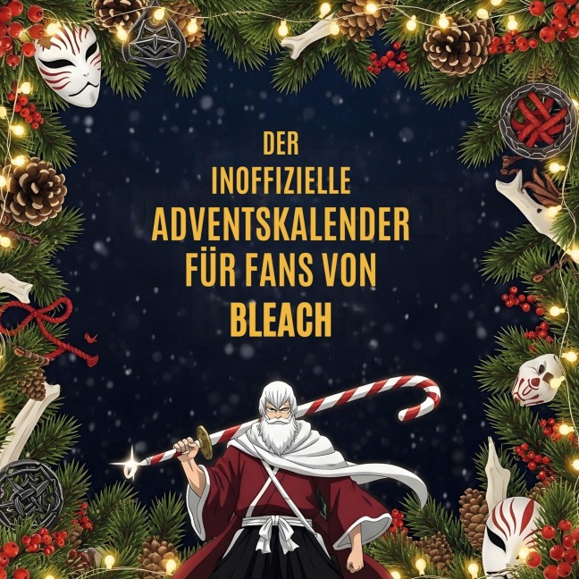 Der inoffizielle Adventskalender für Fans von Bleach - Luca Krüger