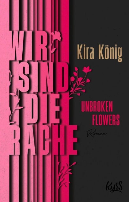 Unbroken Flowers ¿ Wir sind die Rache - Kira König