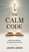 Cover-Bild zum Titel 'The Calm Code' von 'Jason Lebon'