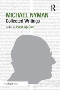 Michael Nyman: Collected Writings - Pwyll Ap Siôn