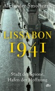 Cover-Bild zum Titel 'Lissabon 1941' von 'Alexander Smoltczyk'