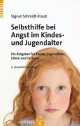 Cover-Bild zum Titel 'Selbsthilfe bei Angst im Kindes- und Jugendalter' von 'Sigrun Schmidt-Traub'