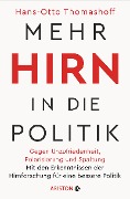 Cover-Bild zum Titel 'Mehr Hirn in die Politik' von 'Hans-Otto Thomashoff'