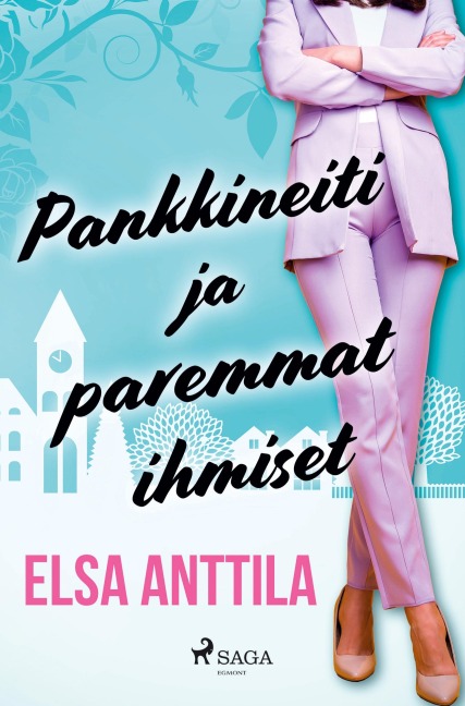 Pankkineiti ja paremmat ihmiset - Elsa Anttila
