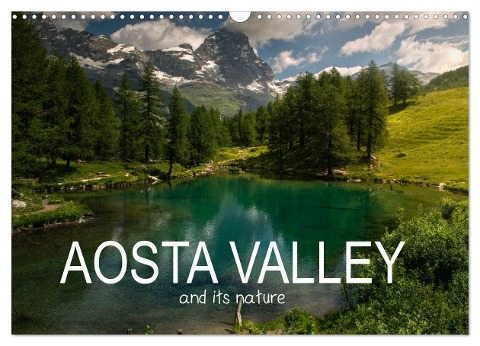 Aosta Valley and its nature (Wall Calendar 2024 DIN A3 landscape), CALVENDO 12 Month Wall Calendar - Photostravellers Photostravellers