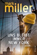 Cover-Bild zum Titel 'Uns bleibt immer New York' von 'Mark Miller'