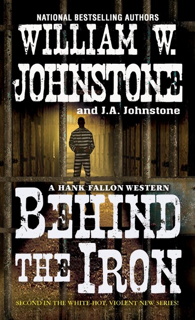 Behind the Iron - William W. Johnstone, J. A. Johnstone