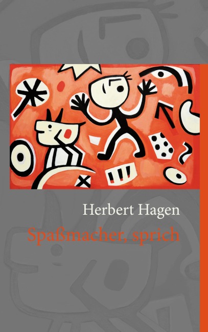 Spaßmacher, sprich - Herbert Hagen
