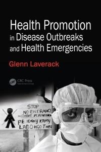 Health Promotion in Disease Outbreaks and Health Emergencies - Glenn Laverack