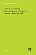 Cover-Bild zum Titel 'Abhandlung über den Intellekt und den Erkenntnisinhalt' von 'Dietrich von Freiberg'