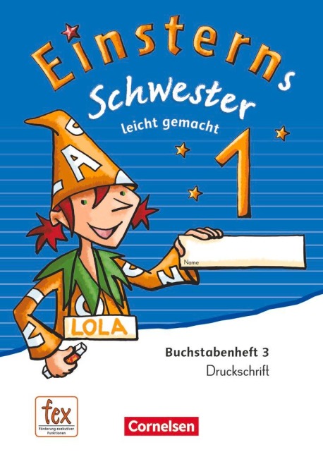 Einsterns Schwester 1. Schuljahr - Erstlesen. Leicht gemacht - Druckschrift: Buchstabenheft 3 - 