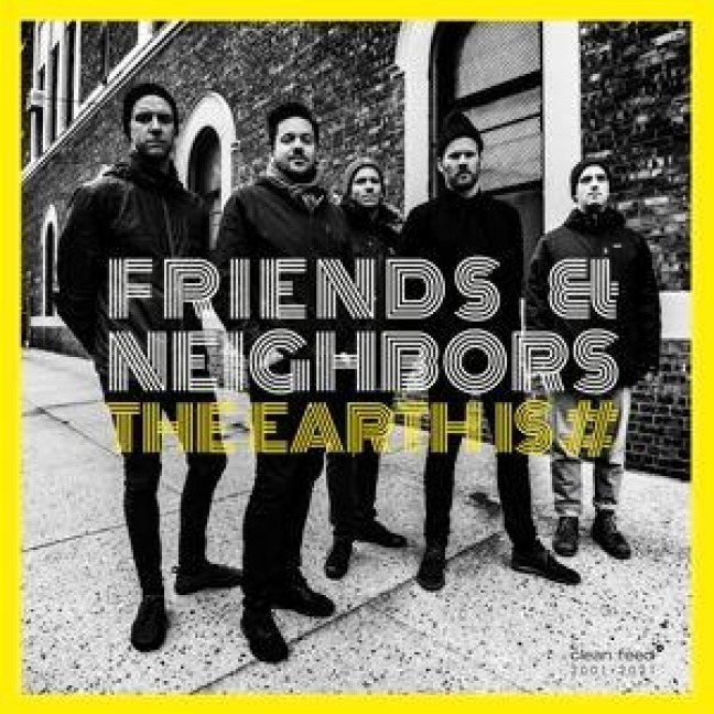 The Earth Is - Friends & Neighbors