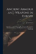Cover-Bild zum Titel 'Ancient Armour and Weapons in Europe: From the Iron Period of the Northern Nations to the End of the Seventeenth Century: With Illustrations From Cont' von 'John Hewitt'