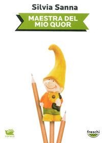 Maestra del mio quor - Silvia Sanna