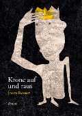 Cover-Bild zum Titel 'Krone auf und raus' von 'Joern Rauser'
