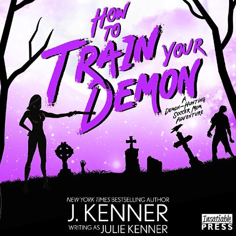 How to Train Your Demon - Julie Kenner