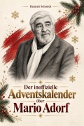 Cover-Bild zum Titel 'Der inoffizielle Adventskalender über Mario Adorf' von 'Hannah Schmidt'