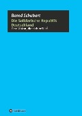 Cover-Bild zum Titel 'Die Solidarische Republik Deutschland - Eine Vision, die sich erfüllt?' von 'Bernd Schubert'