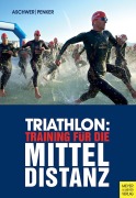 Cover-Bild zum Titel 'Triathlon: Training für die Mitteldistanz' von 'Hermann Aschwer, Marlies Penker'