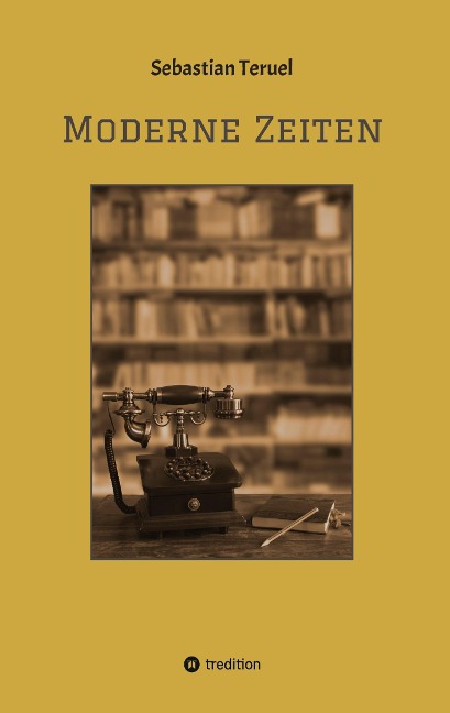 Moderne Zeiten - Sebastian Teruel