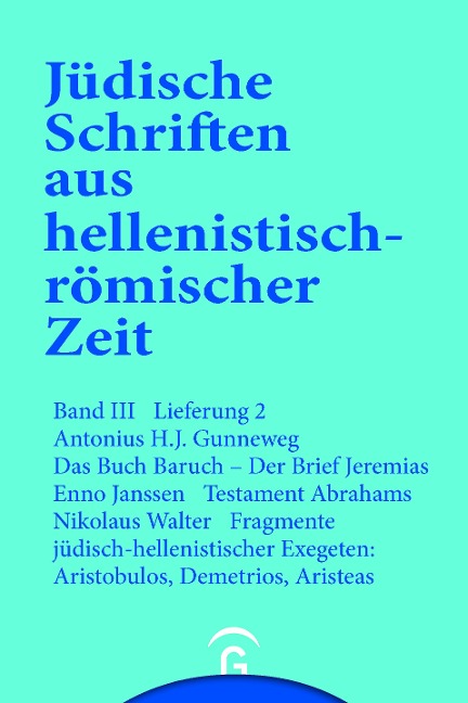 Das Buch Baruch. Der Brief Jeremias. Testament Abrahams. Fragmente jüdisch-hellenistischer Exegeten: Aristobulos, Demetrius, Aristeas - A. H. J. Gunneweg, Enno Janssen, Nikolaus Walter