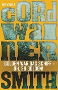 Cover-Bild zum Titel 'Golden war das Schiff - oh, so golden! -' von 'Cordwainer Smith'
