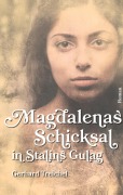 Cover-Bild zum Titel 'Magdalenas Schicksal in Stalins Gulag' von 'Gerhard Treichel'