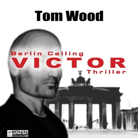 Victor: Berlin Calling - Tom Wood