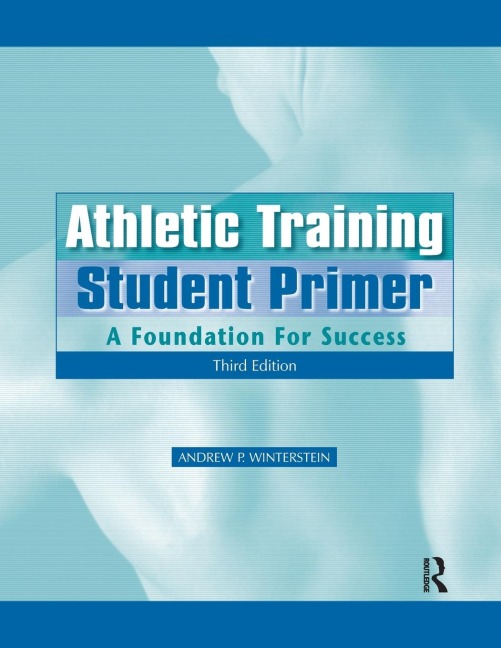 Athletic Training Student Primer - Andrew P. Winterstein