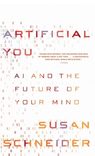 Artificial You - Susan Schneider