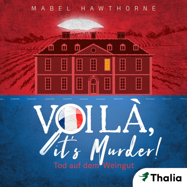 Voilà, it's Murder! - Tod auf dem Weingut - Mabel Hawthorne