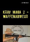 Krav Maga 2 - Waffenabwehr - Stefan Wahle
