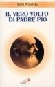 Cover-Bild zum Titel 'Il vero volto di padre Pio. Vivo oltre la morte' von 'Maria Winowska'