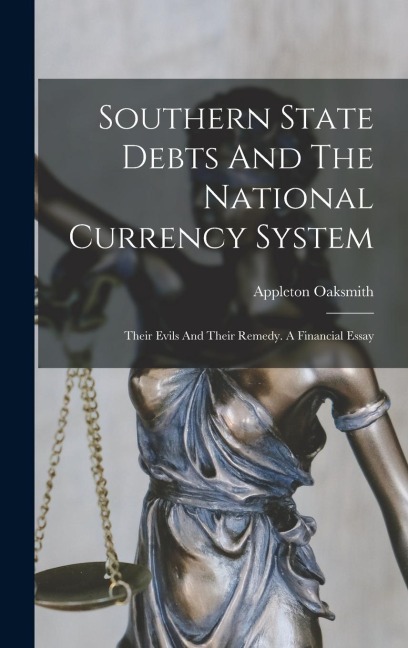 Southern State Debts And The National Currency System - Appleton Oaksmith