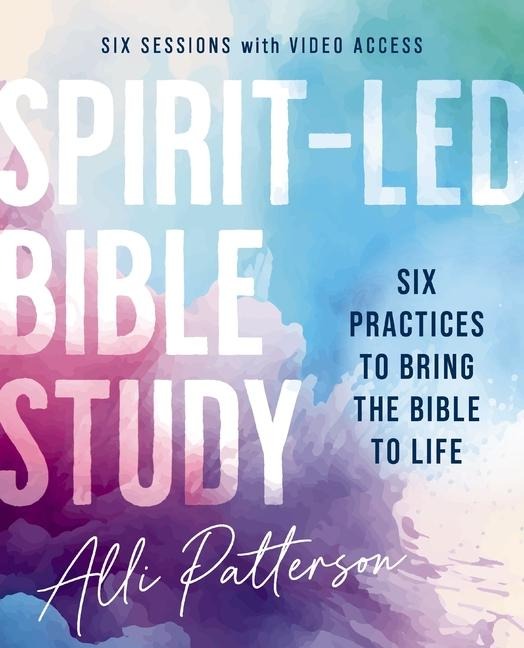 Spirit-Led Bible Study Guide Plus Streaming Video - Alli Patterson