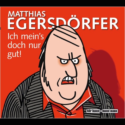 Ich mein's doch nur gut! - Matthias Egersdörfer