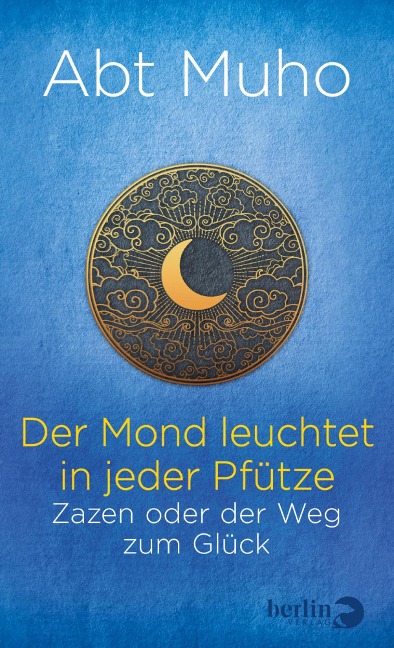 Der Mond leuchtet in jeder Pfütze - Abt Muho