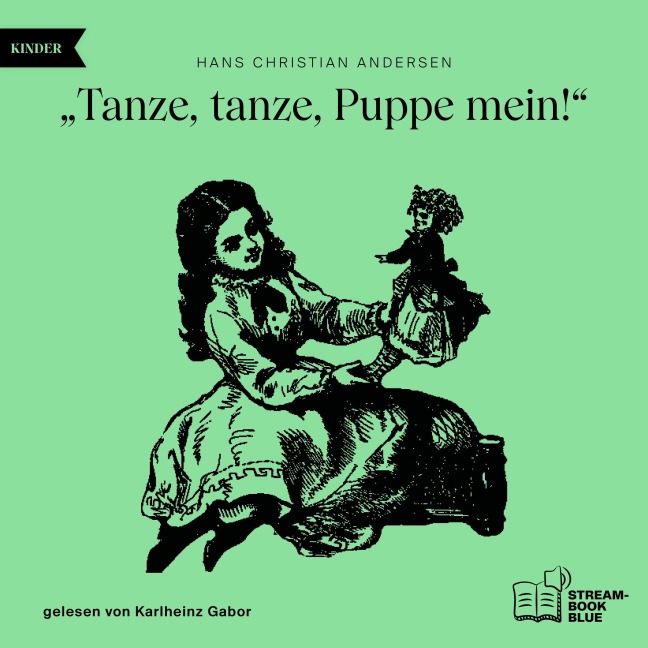 "Tanze, tanze, Puppe mein!" - Hans Christian Andersen