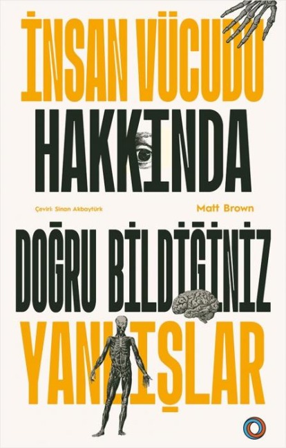Insan Vücudu Hakkinda Dogru Bildiginiz Yanlislar - Matt Brown